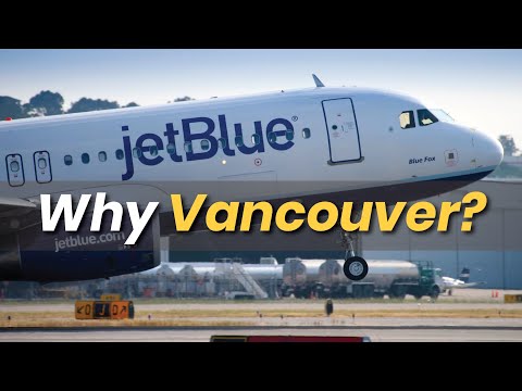 Why is jetBlue coming to Canada via Vancouver? Exploring the Northeast Alliance and more