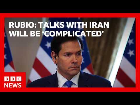 Marco Rubio says talks with Iran will be 'complicated' | BBC News