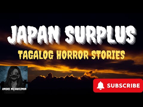 JAPAN SURPLUS HORROR STORIES | 3 Nakakatakot na Kwento 👻 I TAGALOG HORROR STORIES