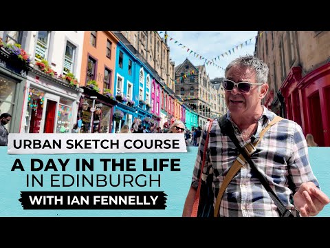 A Day in the Life: Urban Sketching in Edinburgh with Ian Fennelly
