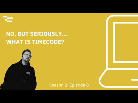No, But Seriously...What Is Timecode?