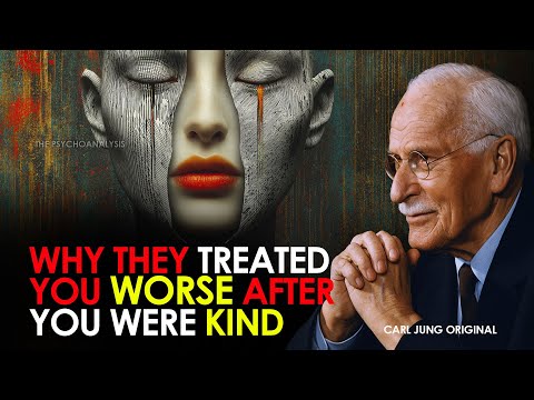 Why They Treated You Worse After You Were Kind | Carl Jung Original
