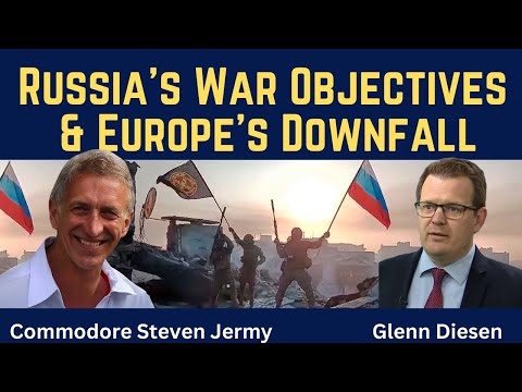 Steven Jermy: Russia's War Objectives & Europe's Downfall