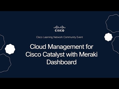 Cloud Management for Cisco Catalyst with Meraki Dashboard
