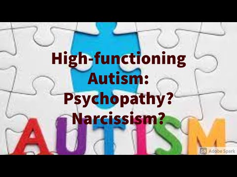 High-functioning Autism: Psychopathy? Narcissism?