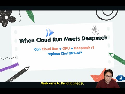 When Cloud Run Meets Deepseek