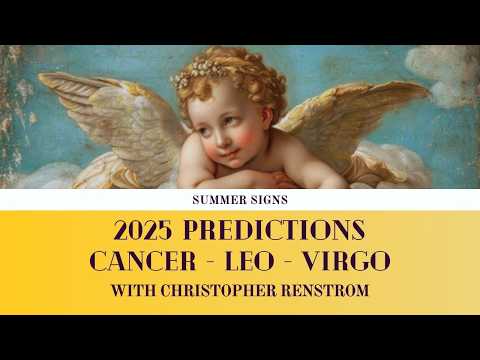 Astrology Predictions for 2025: CANCER, LEO, VIRGO with Christopher Renstrom
