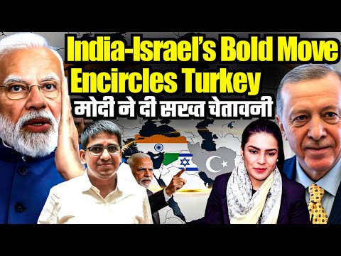 Modi & Netanyahu Strike Back: Turkey on High Alert | Amber zaidi