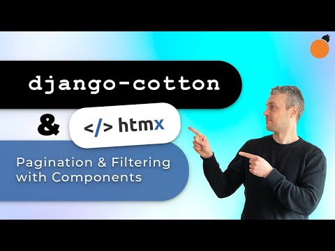 django-cotton, HTMX & Tailwind - Pagination and Filtering with Components in Django