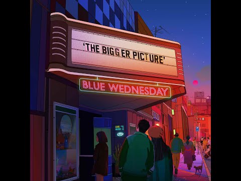 Blue Wednesday - The Bigger Picture EP