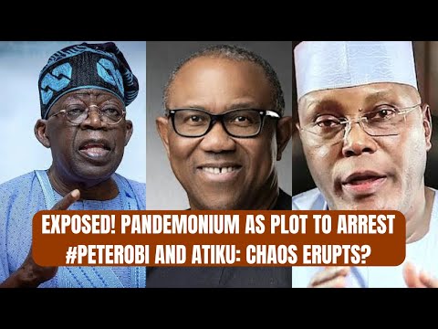 EXPOSED! Pandemonium as Plot to Arrest #peterobi and Atiku: Chaos Erupts?
