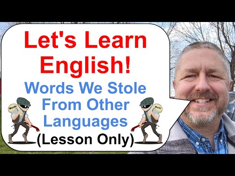 Let's Learn English! English Words That We Stole From Other Languages (Lesson Only)