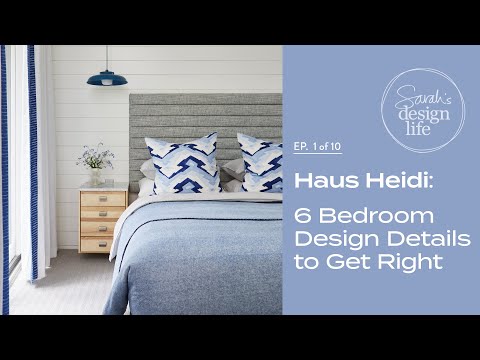 Haus Heidi: 6 Bedroom Design Details to Get Right! (Ep. 1)