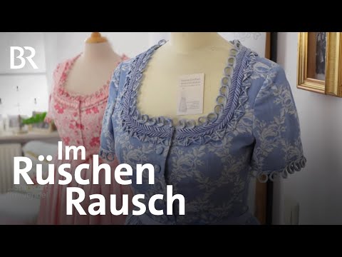 Rüschen von der Trachtenschneiderin: Kleiderkunst aus Irsee | Kunsthandwerk | BR