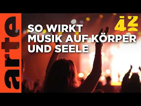 Welche MACHT hat MUSIK? | 42 - Die Antwort auf fast alles | ARTE