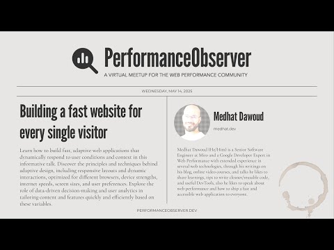 Building a fast website for every single visitor with Medhat Dawoud | PerformanceObserver