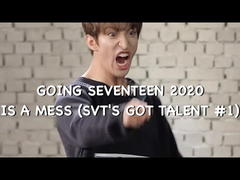 going seventeen 2020 is a mess (Seventeen's Got Talent #1)