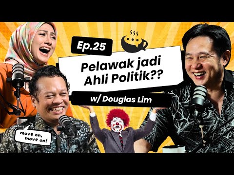 EP 25 | 'Pelawak jadi ahli politik?!'