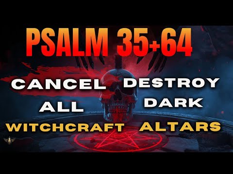 Psalm 35 + 64 Break Every Curse on Your Bloodline TONIGHT
