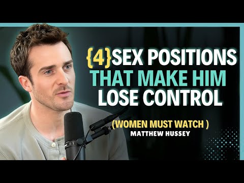 4 Positions That Make Him Lose Control || Matthew Hussey || Dating Advice || Dating Advice