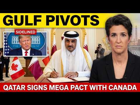 1 HOUR AGO: Qatar and Canada Build Infrastructure Pact as Gulf States Pivot Away