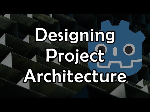 How I Design Architecture for Godot Engine Projects