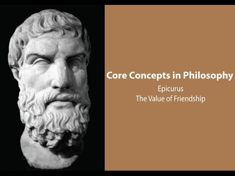Epicurus, Principal Doctrines | The Value of Friendship | Philosophy Core Concepts