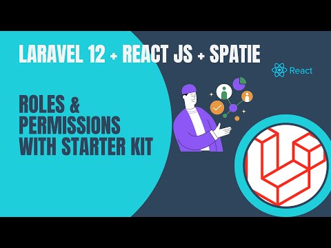 Laravel 12 + React JS Starter Kit + Spatie Roles & Permissions Full Setup (Step-by-Step Guide)