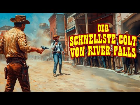 Der schnellste Colt von River Falls (REVOLVERHELD, GANZER WESTERN, Film auf Deutsch anschauen)