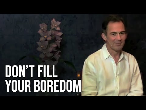 Feeling Bored is An Opening to Awaken