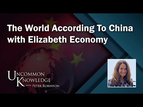 The World According to China with Elizabeth Economy | Uncommon Knowledge