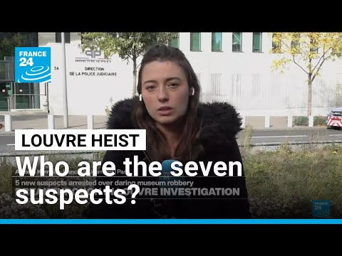 Louvre heist: Who are the seven suspects arrested by police? • FRANCE 24 English