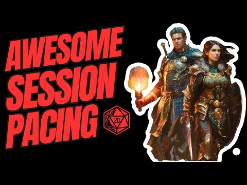 AWESOME Session Pacing In D&D (Dungeons & Dragons | GM Tips)