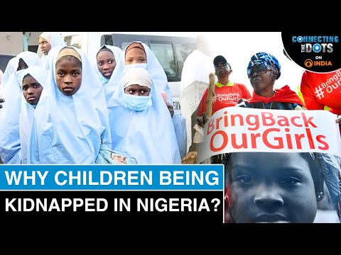 Nigeria’s Mass Kidnappings Explained: Over 250 Schoolchildren Missing | Connecting The Dots