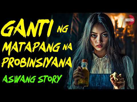 GANTI NG MATAPANG NA PROBINSYANA | KWENTONG ASWANG | TRUE STORY
