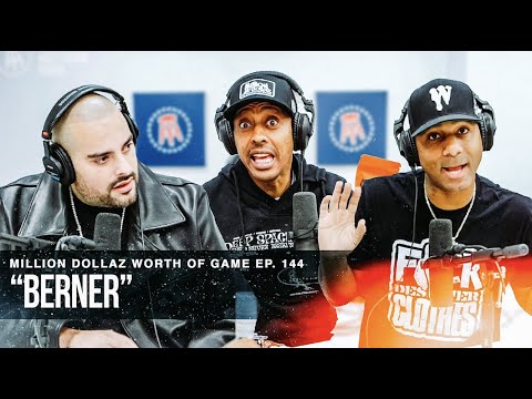BERNER: MILLION DOLLAZ WORTH OF GAME EPISODE 144