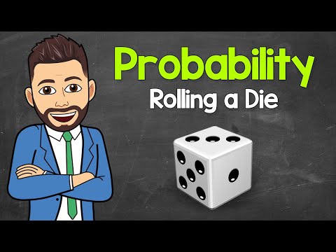 Probability | Rolling a Die | Basic Probability | Math with Mr. J