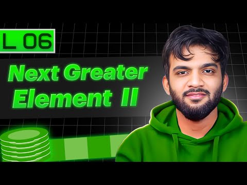L6. Next Greater Element - II | Stack and Queue Playlist