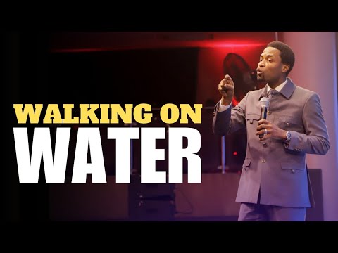 WALKING ON WATER (SUPERNATURAL REALITY) - Apostle Michael Orokpo