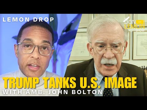 LEMON DROP | John Bolton on Signal-Gate, Trump, and the Constitutional Crisis