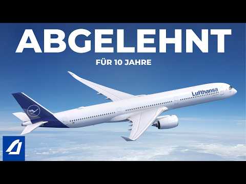 Warum Lufthansa Den A350-1000 Verweigerte - 10 JAHRE LANG!