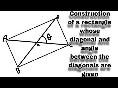 How to Construct a Rectangle When it's diagonal and angle between diagonals ane given