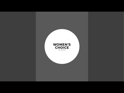 Women’s Choice is live