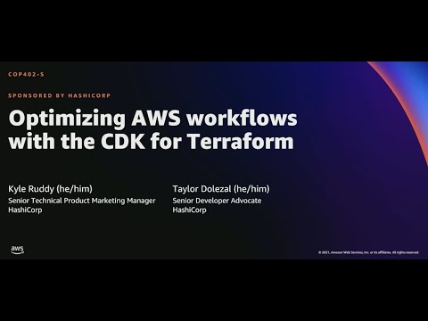 AWS re:Invent 2021 - Optimizing AWS workflows with the CDK for Terraform (sponsored by HashiCorp)
