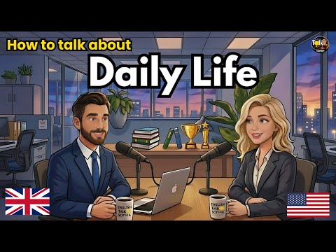 How to Talk about daily life in English | English Conversation Practice