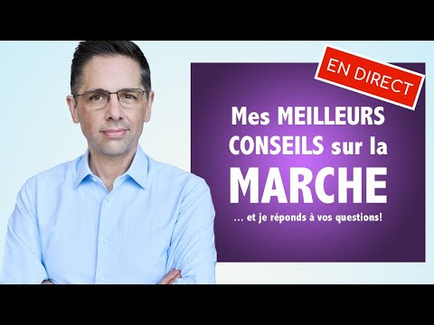 Mes meilleurs conseils sur la MARCHE... et je réponds à vos questions!