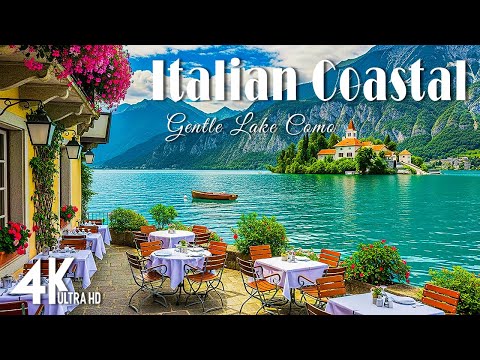 🌊 Italian Coastal Atmosphere with Mediterranean Music 🇮🇹 Gentle Lake Como Ambience in 4K