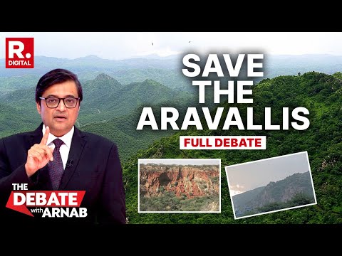 Debate With Arnab: Threat To Aravallis As SC Redefinition Leaves 91% Of Ranges Vulnerable