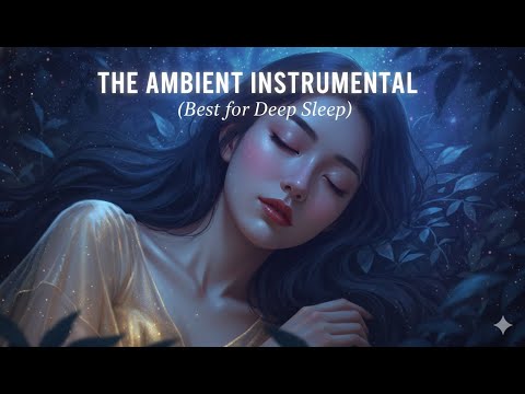 The Ambient Instrumental Best for deep