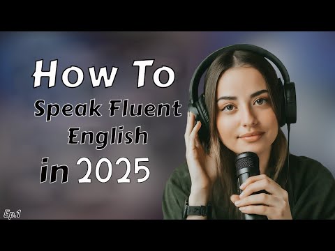 How to Speak Fluent English in 2025 | Learn English with Podcast Conversation. Ep.1